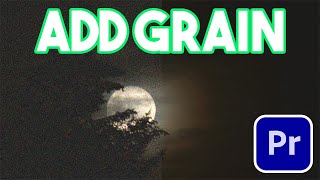 How To Add Grain To Footage In Adobe Premiere Pro
