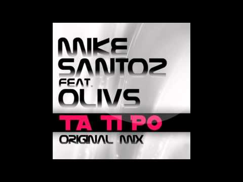 Mike Santoz Ft. Olivs - Ta Ti Po (Original Mix) PREVIEW [OUT SOON]