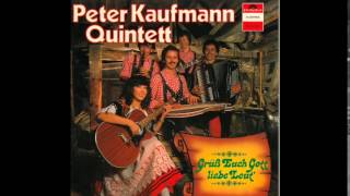 Peter Kaufmann Quintett & Grüß Euch Gott liebe Leut´
