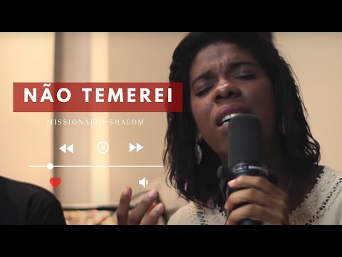 NÃO TEMEREI / Missionário Shalom
