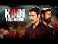 Kodi Malayalam Blockbuster Movie Dhanush Anupama Parameswaran Trisha Krishnan Full Movie