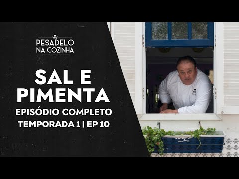 SAL E PIMENTA | EPISÓDIO COMPLETO | PESADELO NA COZINHA