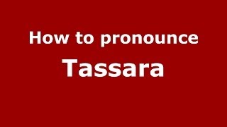 How to pronounce Tassara