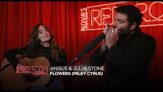 Angus &amp; Julia Stone &#39;Flowers&#39; (Miley Cyrus) | Nova’s Red Room Studio Session