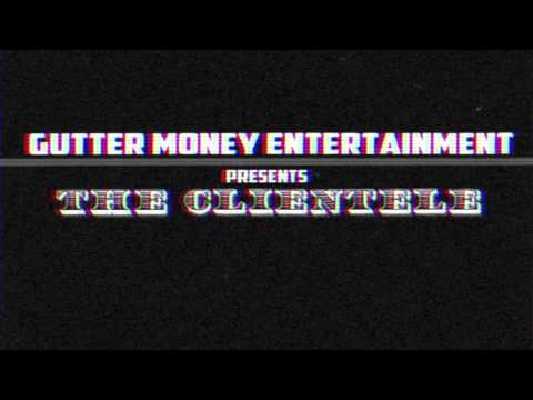 Gutter Money Ent - The Clientele