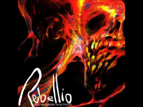 Rebellio / MAX MAXIMIZER VS DJ TOTTO
