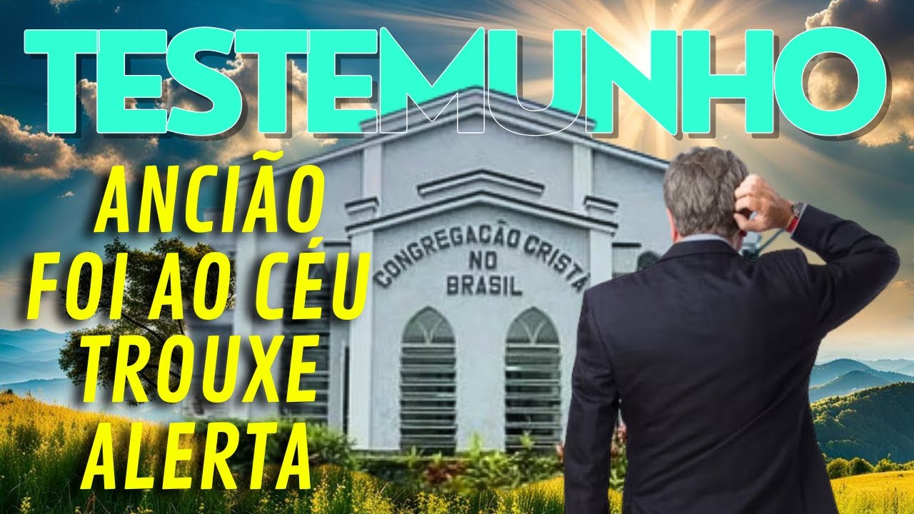 TESTEMUNHO CCB - ANCIÃO FOI AO CÉU TROUXE AVISO! OBRA MARAVILHOSA #ccb #testemunhoccb #cultoonline