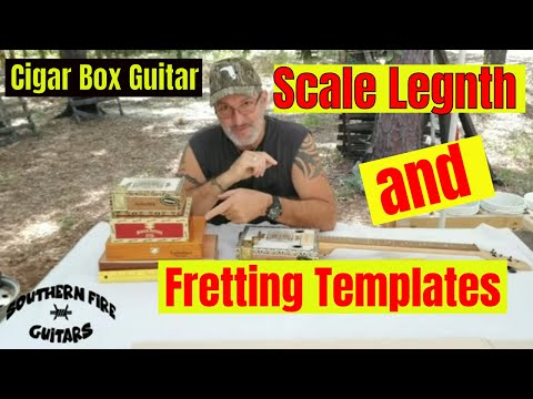 Cigar Box Guitars - Building Tips - Determine Scale Length & Using Fretting Templates.