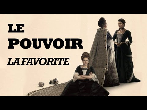 Le pouvoir selon Foucault - La Favorite (2018)