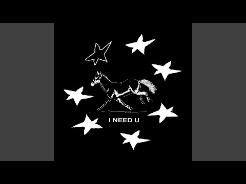 I Need U