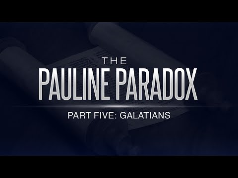 The Pauline Paradox - Part 5: Galatians - 119 Ministries
