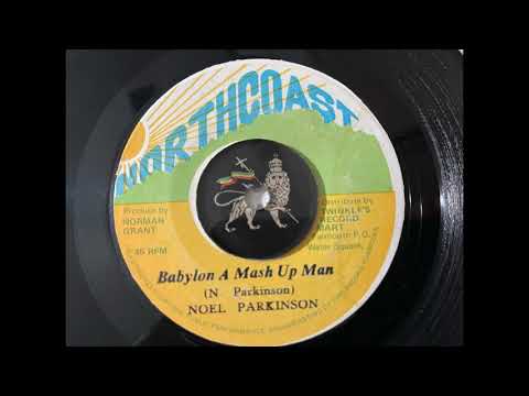 Noel Parkinson - Babylon A Mash Up Man
