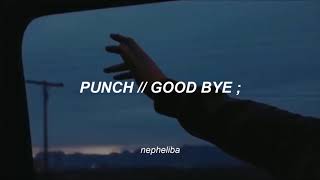 Punch (펀치) - GoodBye ; [Traducida al Español]