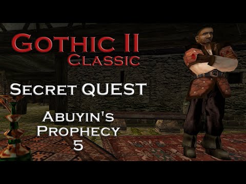 Gothic 2 Classic - Abuyin's Prophecy 5 - Secret Quest - Chapter 5