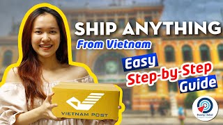 HOW To Ship Packages from Vietnam | A Complete Guide
