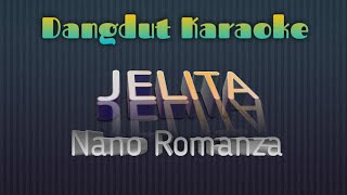 Download lagu Jelita Nano Romanza Karaoke Tanpa Vokal @DEDIROSADI mp3