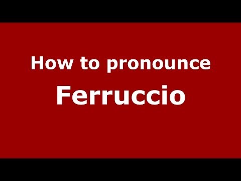 How to pronounce Ferruccio (Italian/Italy) - PronounceNames.com