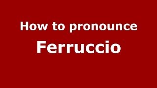 How to pronounce Ferruccio