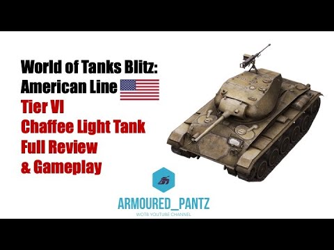 World of Tanks Blitz: American Line. The Tier VI Chaffee Complete Guide