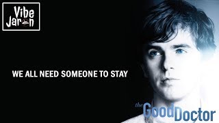 Vancouver Sleep Clinic - Someone To Stay (Lyrics) The Good Doctor S1E12 Soundtrack