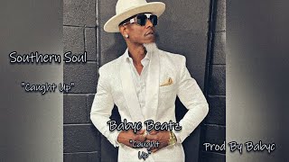 [FREE] Southern Soul Type Beat 2025 × Calvin Richardson Type Beat 2025 | &quot;Caught Up&quot; (Prod By Babyc)