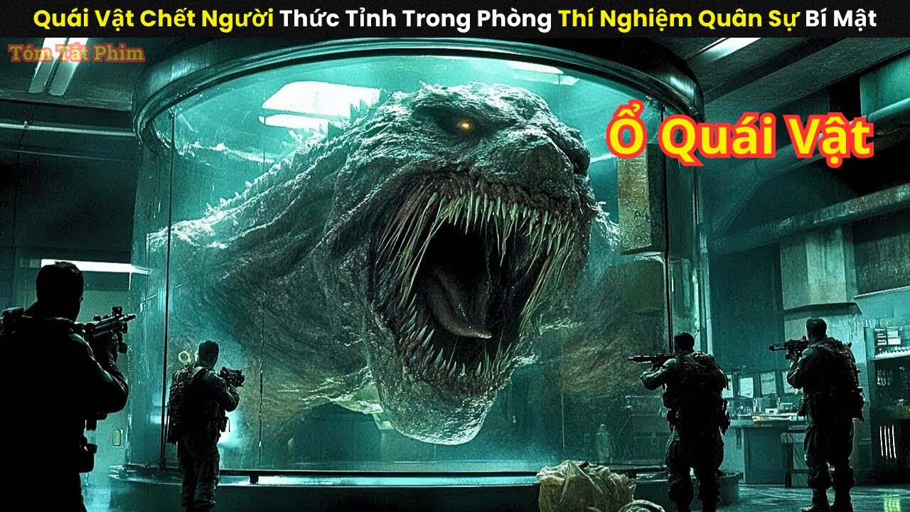[Review Phim] Quái Vật Chết Người Thức Tỉnh Trong Phòng Thí Nghiệm Quân Sự Bí Mật