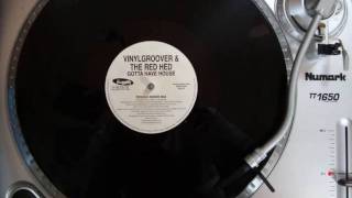 Vinylgroover & The Red Hed-Gotta Have House (Virgin Mix) Uk Hard House