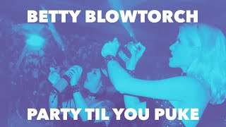 Betty Blowtorch Party Til You Puke Live 1998