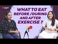 What to Eat Before/During and After Exercise | Ramya