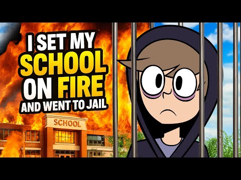 Ich habe meine Schule angezündet und bin ins Gefängnis gekommen