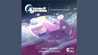 Giant Woman (Karaoke Original) (Steven Universe Vol. 1) - Karaoke Version