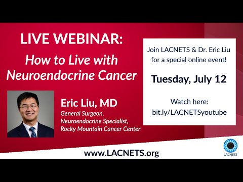 LACNETS Webinar: "How to Live with Neuroendocrine Cancer" with Dr. Eric Liu