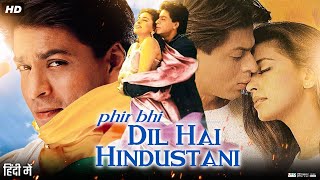 Download lagu Phir Bhi Dil Hai Hindustani Full Movie Story & Review | Shah Rukh Khan | Juhi Chawla | Facts HD mp3 Download lagu Phir Bhi Dil Hai Hindustani Full Movie Story & Review | Shah Rukh Khan | Juhi Chawla | Facts HD mp3