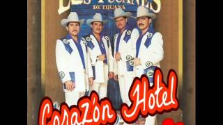 Corazon Hotel - Los Tucanes de Tijuana