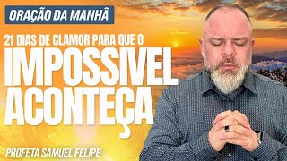 ORAÇÃO DA MANHÃ | Profeta Samuel Felipe | 11/12/25