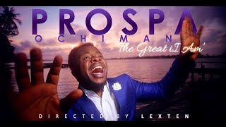 Prospa Ochimana - The Great I Am (Official Video)