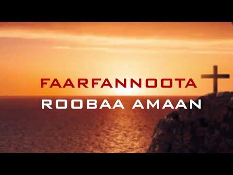 Faarfannoota Roobaa Amaan የሮባ አማን ምርጥ ኦሮምኛ ቆየት ያሉ ዝማሬዎች