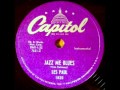 Jazz Me Blues by Les Paul on 1951 Capitol 78.
