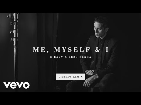 G-Eazy, Bebe Rexha - Me, Myself & I (Viceroy Remix) (Official Audio)