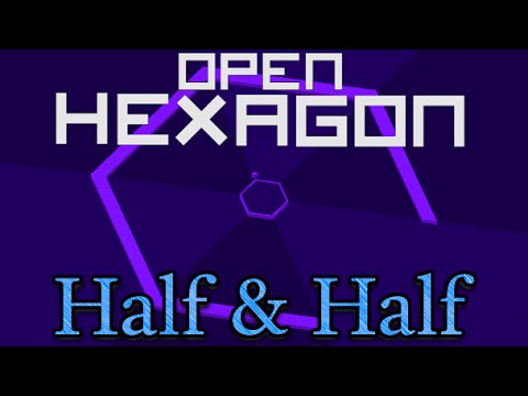 Half & Half #3 | Open Hexagon 2 - More Craziness