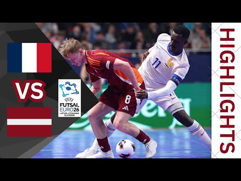 HIGHLIGHTS: UEFA Futsal Euro 2026- France VS Latvia