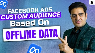 Facebook Ads Custom Audience Based On Offline Data Full Tutorial | #customaudiences