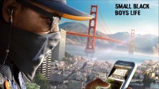 Watch Dogs 2 Soundtrack | Small Black - Boys Life