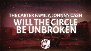 Johnny Cash &amp; The Carter Family - Will The Circle Be Unbroken (Lyrics)