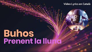 Buhos - Prenent la lluna (Video Lyrics)