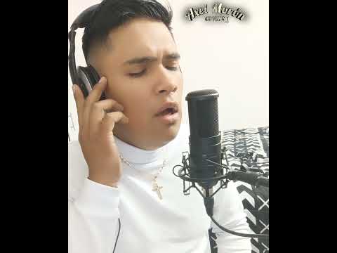 El hombre que más te amo / Axel Morón ( Cover Vicente Fernández)