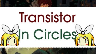 【Transistor】In Circles | (Cover)