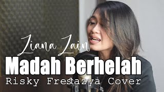 Download lagu Madah Berhelah (Ziana Zain) - Risky Frestazya Bening Musik Cover mp3