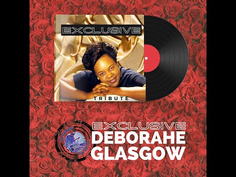 Tribute to Deborahe Glasgow