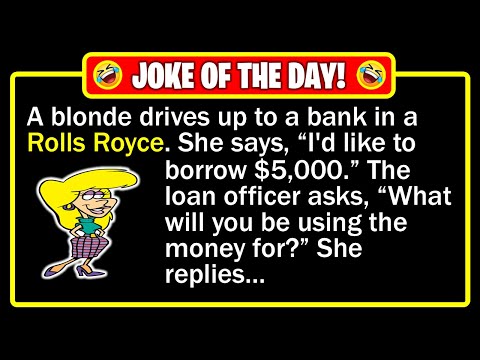 🤣 BEST JOKE OF THE DAY! - A blonde tries to barrow $5,000 from a bank... | Funny Dad Jokes